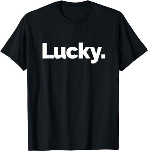 That Says Lucky T Shirt Uk Fashion
