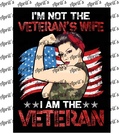 I M Not A Veteran S Wife I Am The Veteran April S Craft Supply