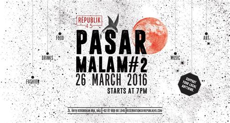Cantik pasar malam nya mas iwan mantap semoga sukses selalu. Pasar Malam #2 @ Republik 45 | Honeycombers Bali