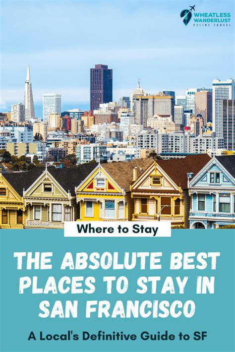A Locals Guide To The Best Area To Stay In San Francisco In 2019