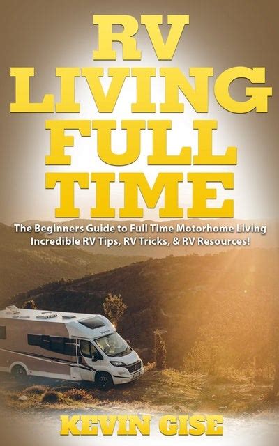 Rv Living Full Time The Beginners Guide To Full Time Motorhome Living