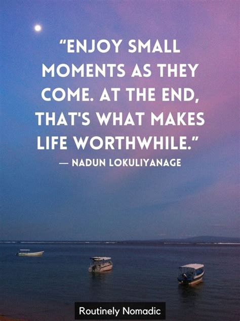 Perfect Enjoy The Moment Quotes Routinely Nomadic