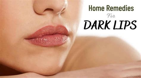 14 Effective Home Remedies For Dark Lips Quillcraze