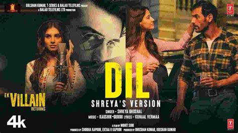 Dil Lyrics Shreya Ghoshal Ek Villain Returns Swarnlyrics