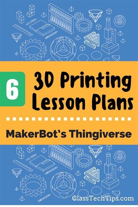 Just enter your email address below. 6 3D Printing Lesson Plans from MakerBot's Thingiverse ...