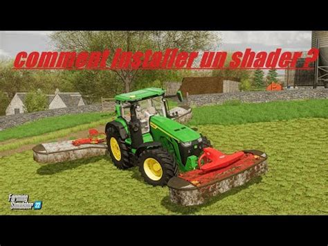 Tuto Comment Installer Un Shaders Reshade Sur Farming Simulator Youtube
