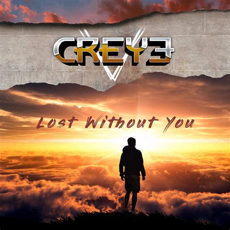 Lost Without You Song And Lyrics By Creye Spotify