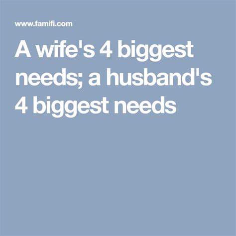 A Wifes 4 Biggest Needs A Husbands 4 Biggest Needs Healthy