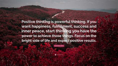 Germany Kent Quote “positive Thinking Is Powerful Thinking If You