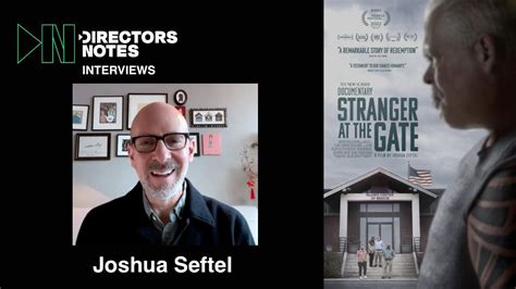 Joshua Seftel On Oscar Nominated Documentary Stranger At The Gate And The Power Of Redemption