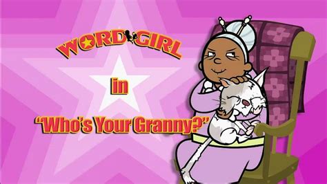 Whos Your Granny Wordgirl Wiki Fandom Powered By Wikia