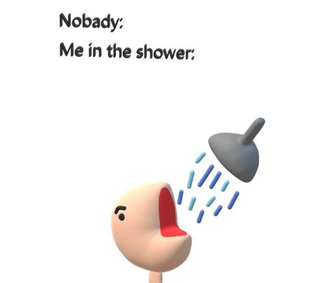 a cartoon character with an object in his mouth and the caption nobody me in the shower