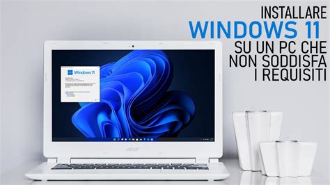 Come Installare Windows 11 Su Un Pc Che Non Soddisfa I Requisiti Minimi