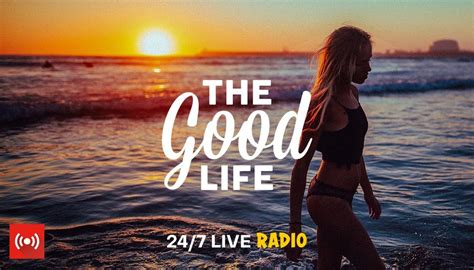 The Good Life Radio • 24/7 Live Radio | Best Relax House, Chillout