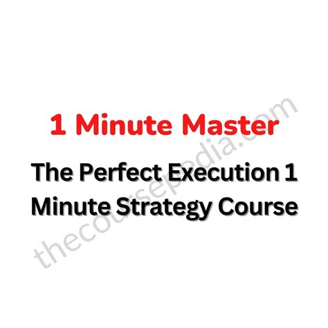 The Perfect Execution 1 Minute Strategy Course Thecoursepedia