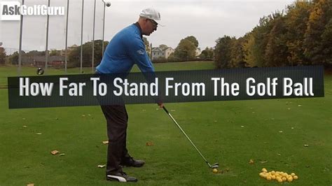 How Far To Stand From The Golf Ball Youtube