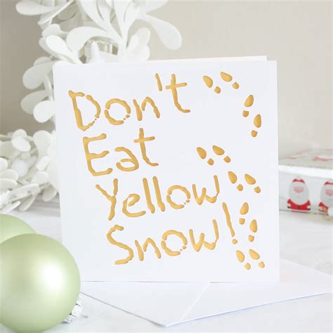 Dont Eat Yellow Snow Christmas Card By Whole In The Middle