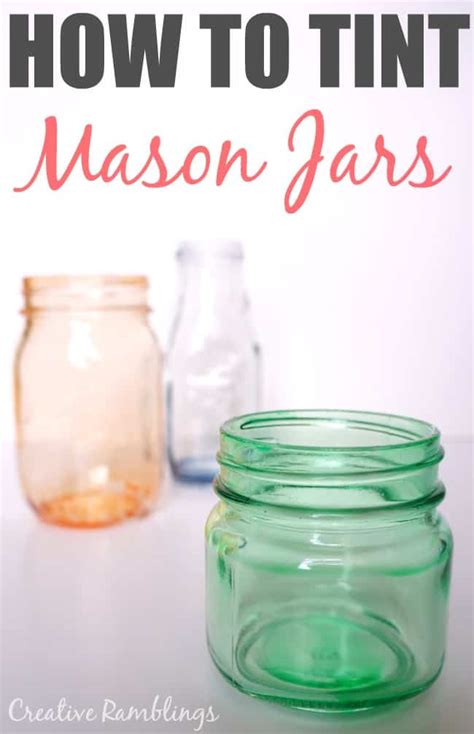 How To Tint Glass Mason Jars Creative Ramblings