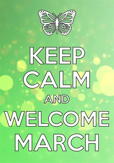 Keep Calm And Welcome March Created With Keep Calm And Carry On For