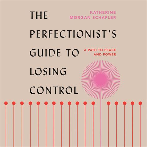 The Perfectionists Guide To Losing Control By Katherine Morgan Schafler Penguin Random House