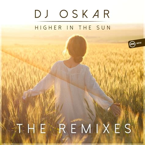 Higher In The Sun The Remixes By Dj Oskar On Mp Wav Flac Aiff