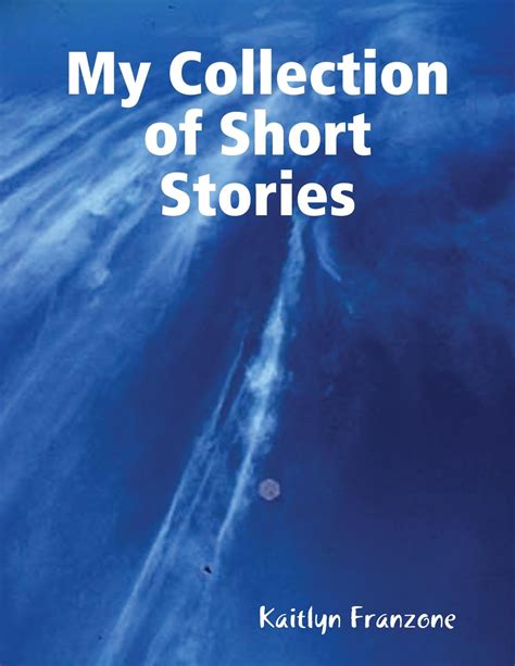 My Collection Of Short Stories Ebook By Kaitlyn Franzone