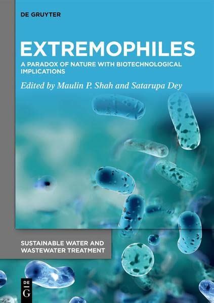 Extremophiles A Paradox Of Nature With Biotechnological Implications