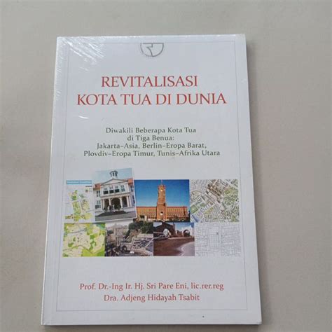 Jual Buku Revitalisasi Kota Tua Di Dunia By Sri Pare Eni Shopee Indonesia