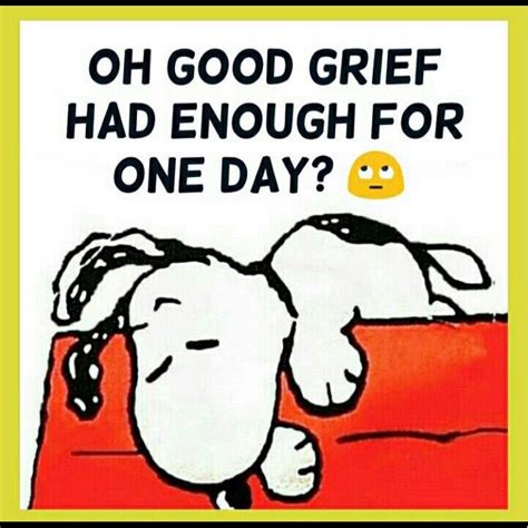 Good Grief Had Enough For One Day 😴 Peanuts Charlie Brown Snoopy