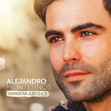 Alejandro Montesinos Despertar Junto A Ti Lyrics Musixmatch