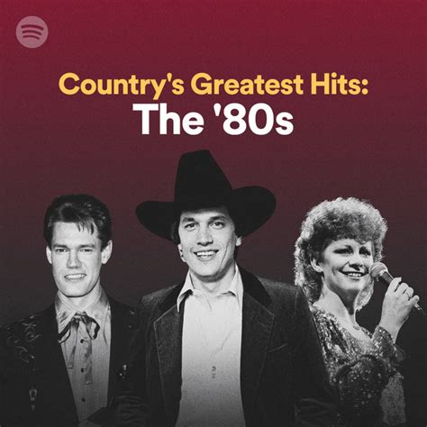 1980s Country Music Hits Playlist Greatest 1980 S Country Songs 80s