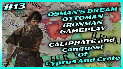 Caliphate And Conquest Of Cyprus And Crete Osmans Dream Ottoman