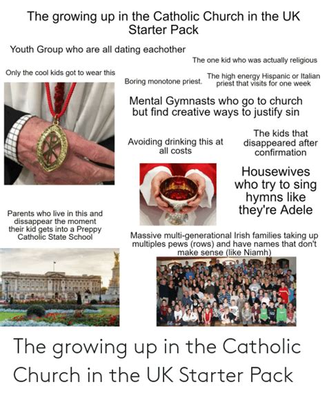 The Growing Up In The Catholic Church In The Uk Starter Pack Church