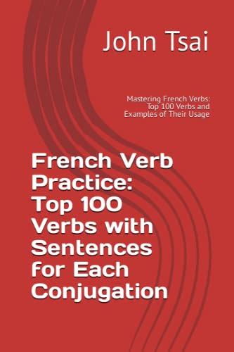 French Verb Practice Top Verbs With Sentences For Each Conjugation Mastering French Verbs