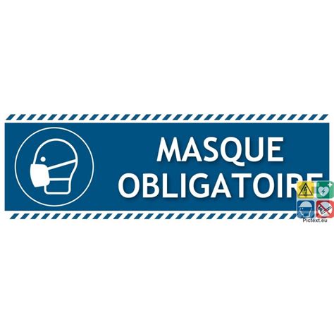 Non, la mention ne protège pas des contaminations ne signifie pas que les masques sont. Signalétique picto-texto masque obligatoire. Prix direct usine
