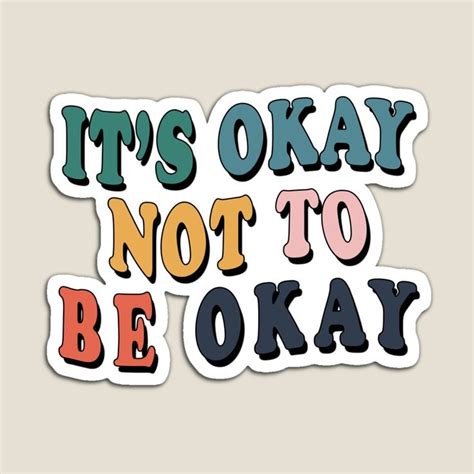 Its Okay Not To Be Okay Magnet By Vaishnavi Deshmukh Preppy Stickers Fun Stickers Print Stickers