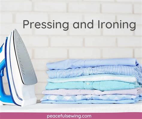 Pressing And Ironing Fabric For Sewing Peaceful Sewing