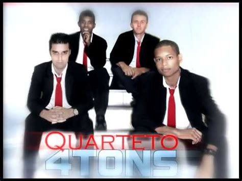 O Dia Enfim Chegou 4 TONS QUARTETO YouTube