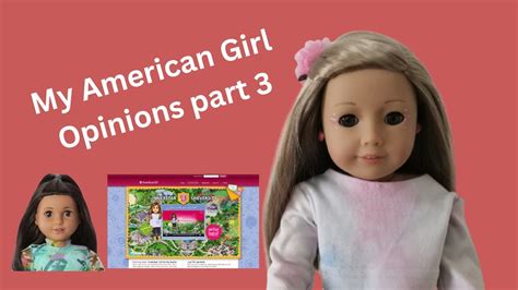 All My American Girl Doll Opinions Part 3 Aglbp Youtube