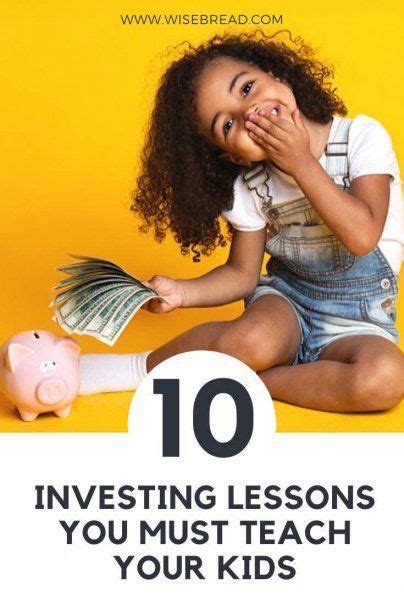 10 Investing Lessons You Must Teach Your Kids Investing Smart