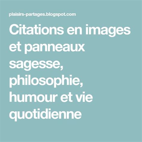 Citations En Images Et Panneaux Sagesse Philosophie Humour Et Vie
