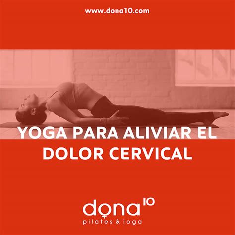 Yoga Para Aliviar El Dolor Cervical Blog De Pilates Y Yoga Dona Centro De Pilates Yoga
