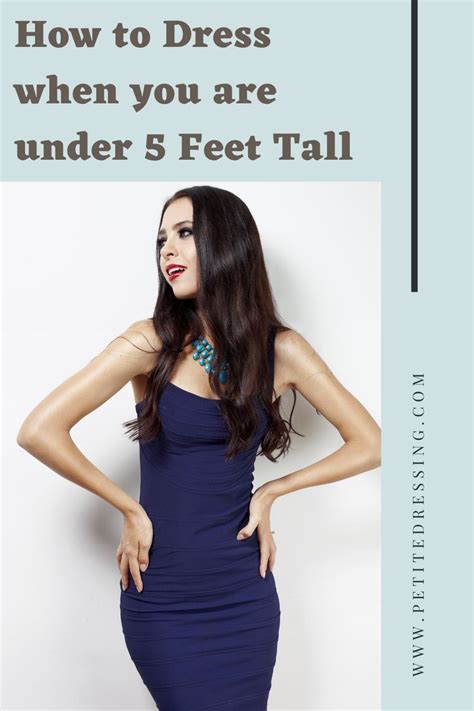 How To Dress When You Are 5 Feet Tall Or Under In 2022 Tall Women