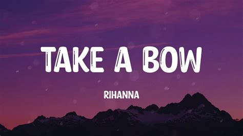 Take A Bow Rihanna Lyrics Youtube