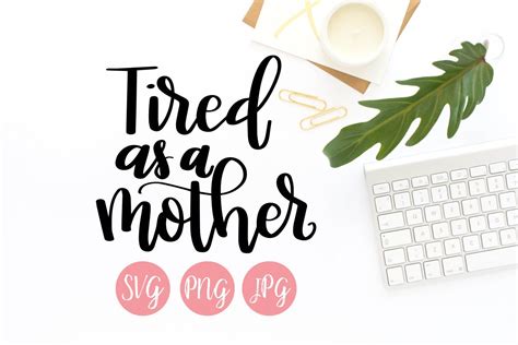 Tired as a Mother Hand Lettered SVG PNG JPEG | Tired as a mother, Hand lettered svg, Hand lettering