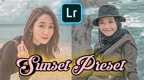 Thank you for being with us, we're trying for you. Tutorial Edit Foto Ala Selebgram | Sunset Preset ...