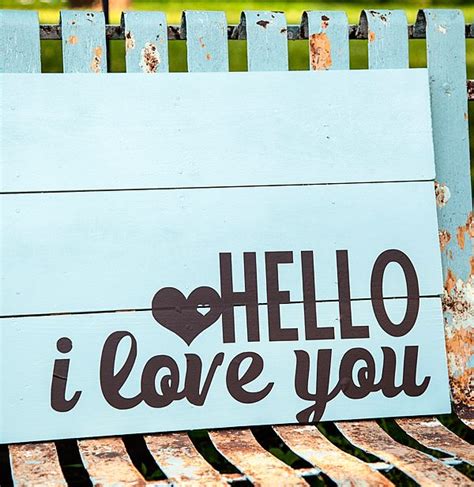 Hello I Love You Wood Sign Silhouette Promotion And Giveaway
