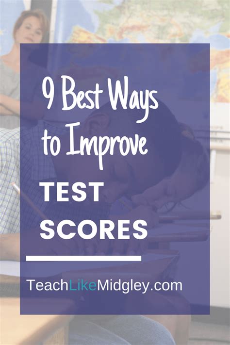 9 Best Ways To Improve Test Scores Teach Like Midgley