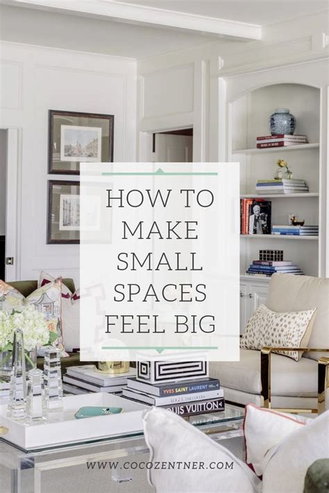 How To Make A Small Space Feel Big From Apartments To A Tiny Living