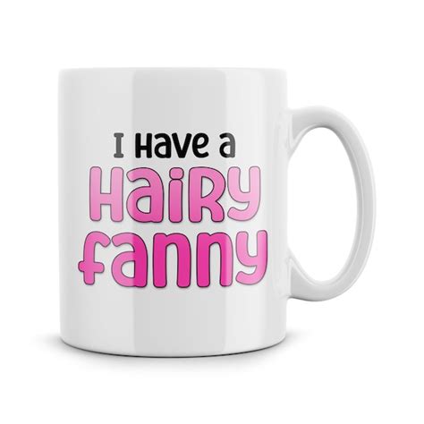 I Have A Hairy Fanny Etsy Uk